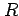 $ {R}$
