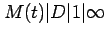$ M(t)\vert D\vert
1\vert \infty$
