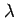 $ \lambda $